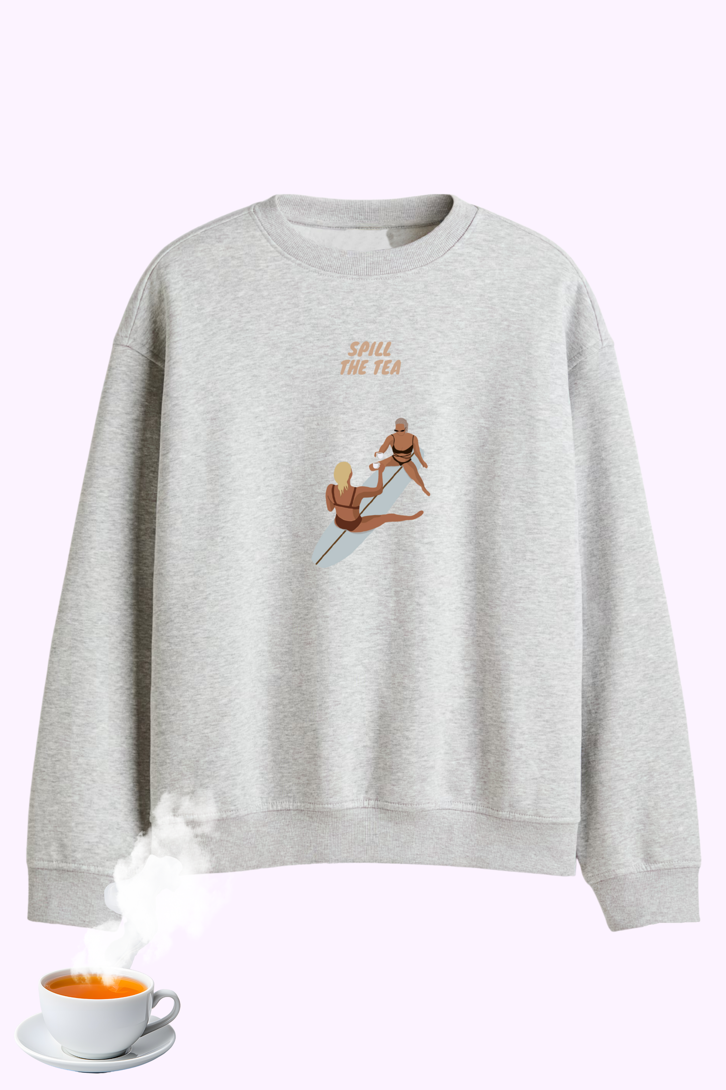 Spill The Tea Sweatshirt